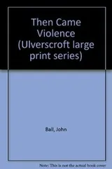 Cover of Then Came Violence (Ulverscroft Mystery)