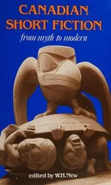 Cover of Canadian Short Fiction from Myth to Modern