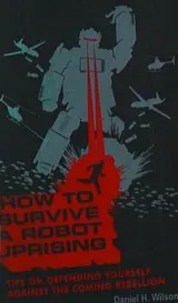 Cover of How to Survive a Robot Uprising