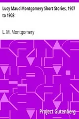 Cover of Lucy Maud Montgomery Short  Stories, 1907 to 1908
