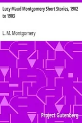Cover of Lucy Maud Montgomery Short Stories, 1902 to 1903