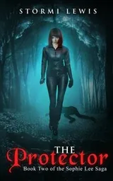 Cover of Protector : (Book Two of the Sophie Lee Saga)