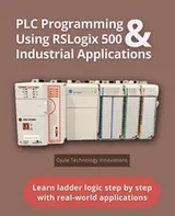 Cover of PLC Programming Using RSLogix 500 and Industrial Applications