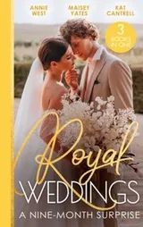 Cover of Royal Weddings : a Nine-Month Surprise