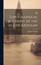 Cover of Topographical Account of the Isle of Axholme
