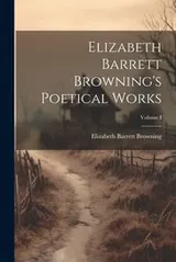 Cover of Elizabeth Barrett Browning's Poetical Works; Volume I