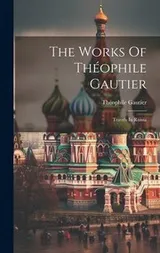 Cover of Works of Théophile Gautier ...