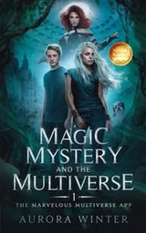 Cover of Magic, Mystery and the Multiverse