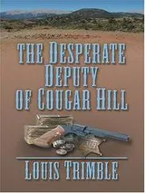 Cover of The desperate deputy of Cougar Hill