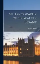Cover of Autobiography of Sir Walter Besant