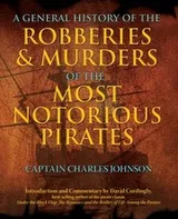 Cover of General History of the Robberies and Murders of the Most Notorious Pirates