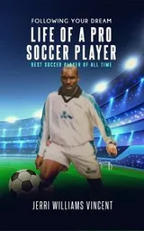 Cover of FOLLOWING YOUR DREAM LIFE OF A PRO SOCCER PLAYER