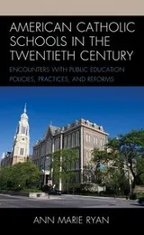 Cover of American Catholic Schools in the Twentieth Century