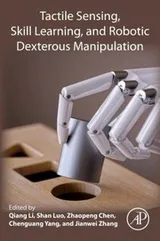 Cover of Tactile Sensing, Skill Learning and Robotic Dexterous Manipulation