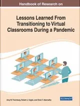 Cover of Handbook of Research on Lessons Learned from Transitioning to Virtual Classrooms During a Pandemic