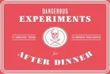 Cover of Dangerous Experiments for after Dinner