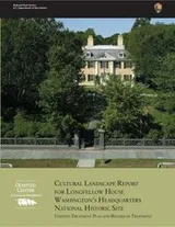 Cover of Cultural Landscape Report for Longfellow House - Washington's Headquarters National Historic Site