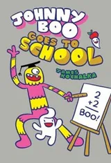Cover of Johnny Boo Goes to School (Johnny Boo Book 13)