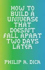 Cover of How to Build a Universe That Doesn't Fall Apart Two Days Later