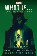 Cover of What If Loki Was Worthy?