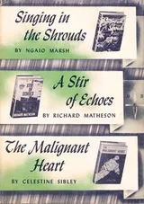 Cover of Singing in the shrouds; A stir of echoes; The malignant heart
