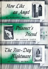 Cover of How Like an Angel; Prisoner's Friend; The Five-Day Nightmare