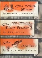 Cover of The White Dress; the Silent Speaker; the Hollow