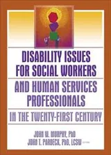 Cover of Disability issues for social workers and human services professionals in the twenty-first century