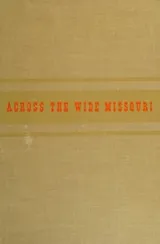 Cover of Across the Wide Missouri By Bernard DeVoto & Mae Reed Porter Hardback 1981
