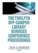 Cover of The Twelfth Off-campus Library Services Conference Proceedings