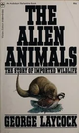 Cover of The Alien Animals, The Story of Imported Wildlife