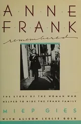 Cover of Anne Frank Remembered The Story of Miep Gies who helped to hide the Frank family