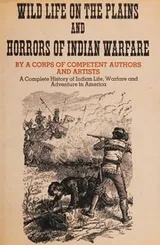 Cover of Wild life on the Plains and horrors of Indian warfare (Mass violence in America)
