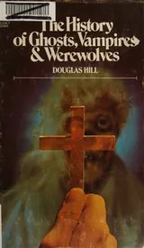 Cover of The history of ghosts, vampires, and werewolves