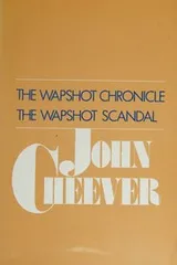 Cover of THE WAPSHOT CHRONICLE THE WAPSHOT SCANDAL