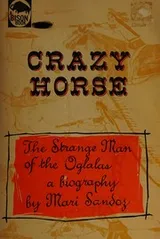 Cover of Crazy Horse, the Strange Man of the Oglalas, a Biography