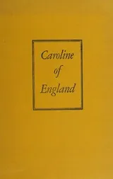 Cover of Caroline of England. An Augustan Portrait