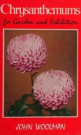 Cover of Chrysanthemums for garden and exhibition