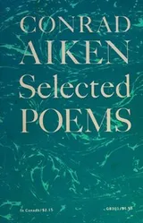 Cover of Conrad Aiken, Selected Poems (A Meridian Book)