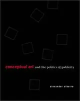 Cover of Conceptual Art and the Politics of Publicity