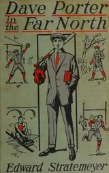 Cover of Dave Porter in the far North; or, The pluck of an American schoolboy (His Dave Porter series.  [v.4])