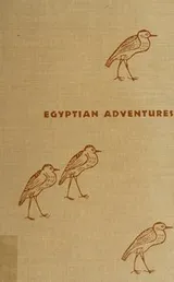 Cover of Egyptian adventures;