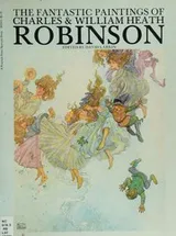 Cover of The Fantastic Paintings of Charles & William Heath Robinson