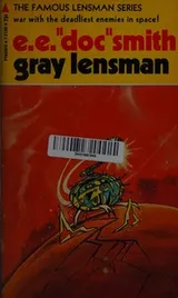 Cover of Gray Lensman, the Famous Lensman Series, War with the Deadliest Enemies in Space