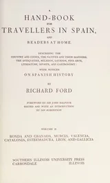 Cover of A hand-book for travellers in Spain and readers at home, describing the country and cities, the natives and their manners, the antiquities, religion, legends, fine arts, literature, sports, and gastronomy, with notices on Spanish history