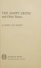 Cover of The happy critic; and other essays