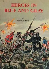 Cover of Heroes In Blue And Gray (Real Life Stories)