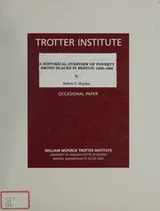 Cover of A historical overview of poverty among Blacks in Boston, 1850-1990