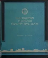 Cover of Huntington through seventy-five years