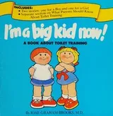 Cover of I'm a Big Kid Now! a Book About Toilet Training.